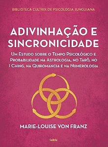 Adivinhacao e Sincronicidade: Um Estudo sobre o Tempo Psicologico e Probabi