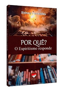 Por Que  o Espiritismo Responde