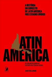 Historia do Conceito de Latin America Nos Estados Unidos: da Linguagem comu