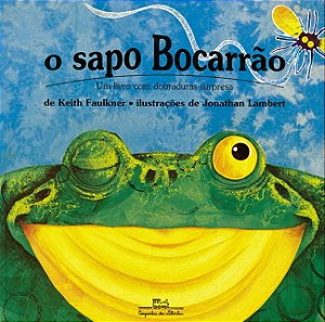 Sapo Bocarrao, O: Um Livro com Dobraduras-surpresa