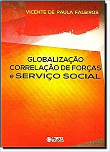 Globalizacao Correlacao de Forcas e Servico Social