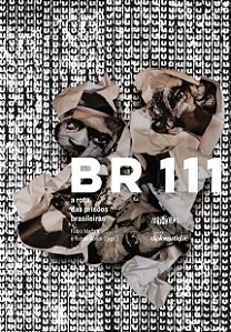Br 111 - a Rota das Prisoes Brasileiras