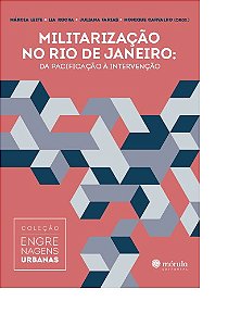 Militarizacao no Rio de Janeiro: da Pacificacao a Intervencao