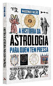 Historia da Astrologia para Quem Tem Pressa, A