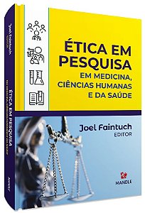 Etica em Pesquisa: em Medicina, Ciencias Humanas e da Saude