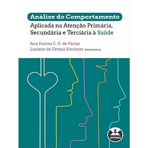 Análise do Comportamento Aplicada na Atenção Primária, Secundária e Terciár