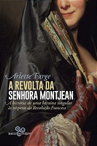 Revolta da Senhora Montjean, A: a Historia de Uma Heroina Singular as Vespe