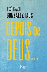 Depois de Deus...
