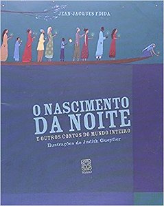 Nascimento da Noite, o - e Outros Contos do Mundo Inteiro