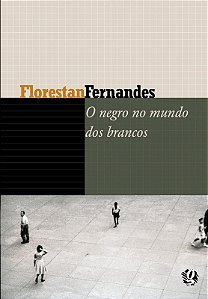 Negro no Mundo dos Brancos, O