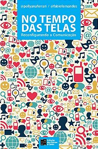No Tempo das Telas - Reconfigurando a Comunicacao