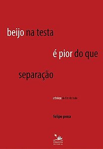 Beijo na Testa e Pior do Que Separacao