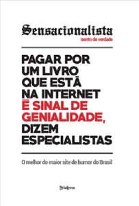 Sensacionalista - Pagar por Um Livro Que Esta na Internet e Sinal de Genial