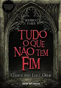 Tudo o Que Nao Tem Fim - Contos para Ler e Ouvir