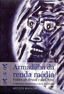 Armadilha da Renda Media: Visoes do Brasil e da China Vol.2