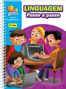 Linguagem Passo a Passo - 5 Ano - Col. Linguagem Passo a Passo