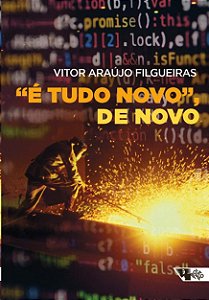E Tudo Novo, de Novo: as Narrativas sobre Grandes Mudancas no Mundo do trab