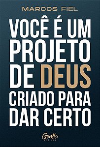 Você é Um Projeto de Deus Criado para Dar Certo