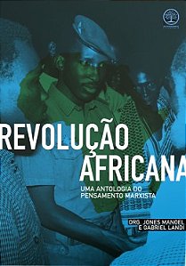 Revolucao Africana: Uma Antologia do Pensamento Marxista