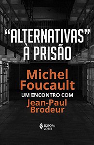 Alternativas a Prisao: Um Encontro com Jean-paul Brodeur