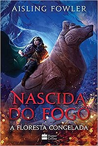 Nascida do Fogo: a Floresta Congelada