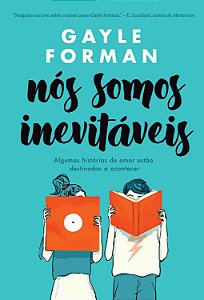 Nos Somos Inevitaveis: Algumas Historias de Amor Estao Destinadas a Acontec