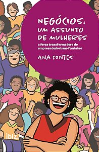 Negocios: Um Assunto de Mulheres: a Forca Transformadora do Empreendedorism