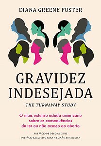 Gravidez Indesejada: o Mais Extenso Estudo Americano sobre as Consequencias