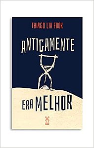 Antigamente era Melhor