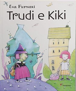 Trudi e Kiki
