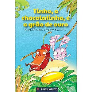 Tinho, o Chocolatinho, e o Grao de Ouro