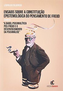 Ensaios sobre a Constituicao Epistemologica do Pensamento de Freud