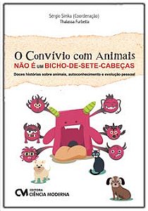 O Convívio com Animais Não é Um Bicho-de-sete-cabeças - Doces Histórias S/a