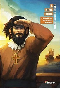 Nova Terra, a - a Chegada dos Portugueses ao Brasil