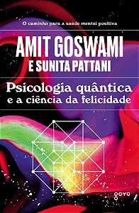 Psicologia Quantica e a Ciencia da Felicidade