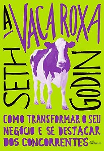 Vaca Roxa, A: Como Transformar o Seu Negocio e se Destacar dos Concorrentes