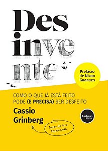 Desinvente - Como o Que Ja est