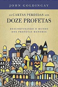 Cartas Perdidas Aos Doze Profetas, as