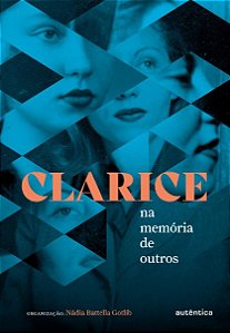 Clarice na Memoria de Outros