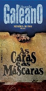 Memoria do Fogo - Vol.2 - as Caras e as Mascaras