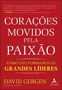 Coracoes Movidos Pela Paixao - Como Sao Formados os Grandes Lideres