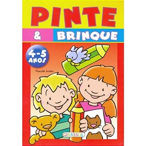 Pinte e Brinque - 4-5 Anos - Capa Laranja - Col.pinte e Brinque
