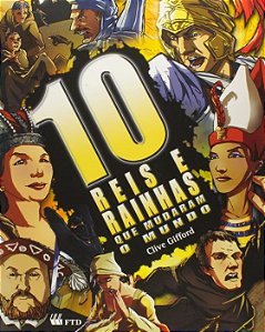 10 Reis e Rainhas Que Mudaram o Mundo - Col. os 10 Mais Mais