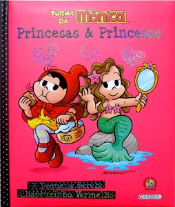 Pequena Sereira, a / Chapeuzinho Vermelho - Col. Turma da Monica - Princesa