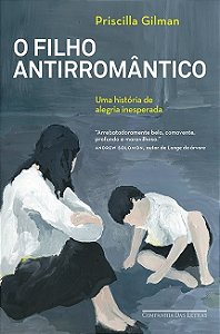 Filho Antirromantico, o - Uma Historia de Alegria Inesperada