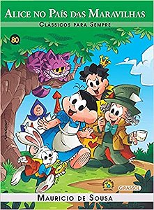 Turma da Monica - Classicos para Sempre - Alice no Pais das Maravilhas