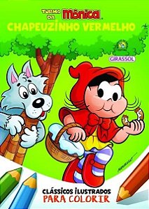 Turma da Monica - Classicos Ilustrados para Colorir - Chapeuzinho Vermelho