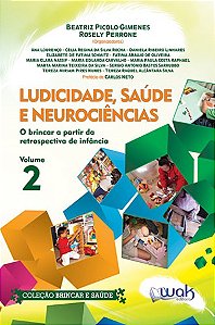 Ludicidade, Saude e Neurociencias: o Brincar a Partir da Retrospectiva de I