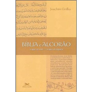 Biblia e Alcorao - o Que os Une - o Que os Separa
