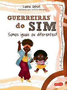Guerreiras do Sim: Somos Iguais Ou Diferentes